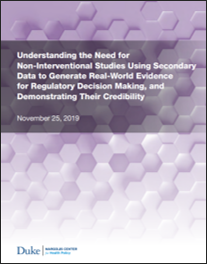 Understanding the Need for Non-Interventional Studies Using Secondary Data to Generate Real-World Evidence for Regulatory Decision Making, and Demonstrating Their Credibility