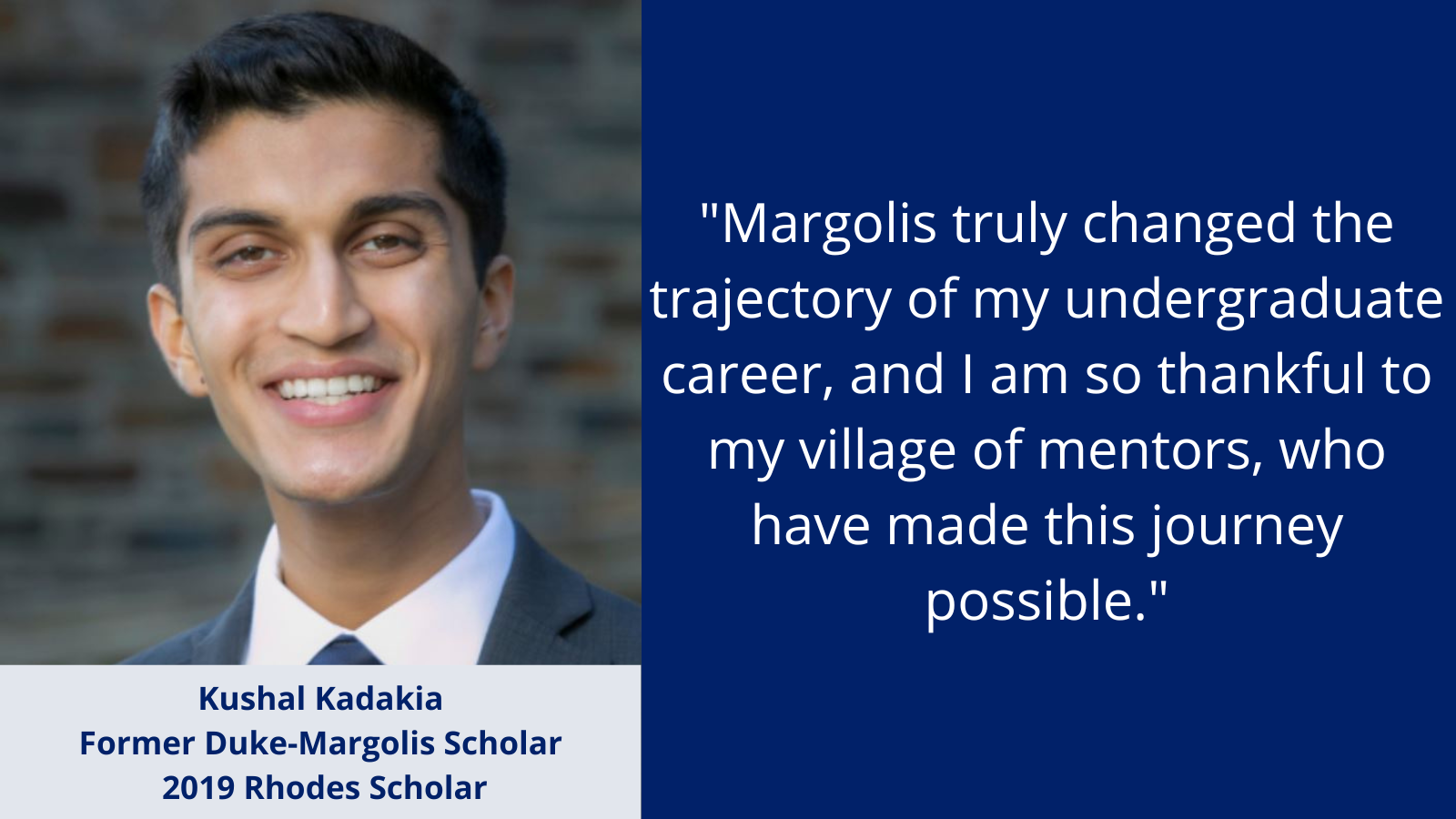 "Margolis truly changed the trajectory of my undergraduate career, and I am so thankful to my village of mentors, who have made this journey possible."