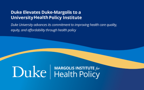 Duke Elevates Duke-Margolis to a University Heath Policy Institute with Duke-Margolis Logo