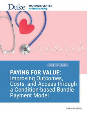 Paying for Value: Improving Outcomes, Costs, and Access through a Condition-based Bundle Payment Model